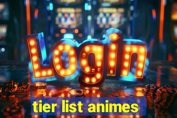 tier list animes